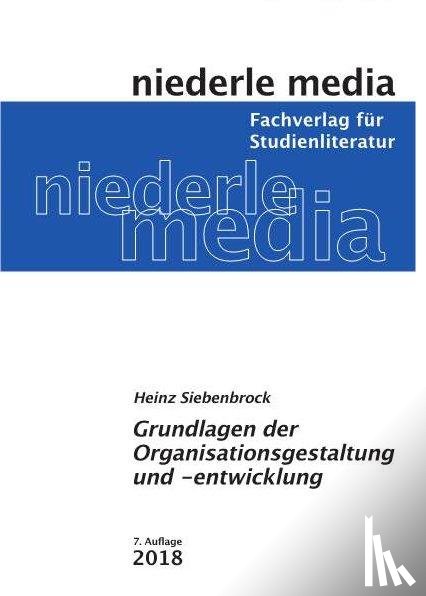 Siebenbrock, Heinz - Grundlagen der Organisationsgestaltung und -entwicklung