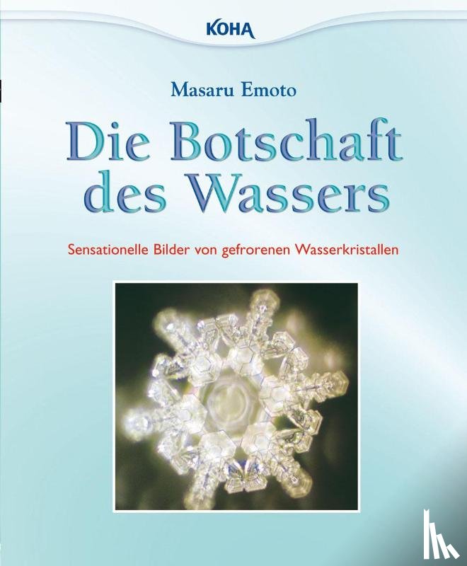 Emoto, Masaru - Die Botschaft des Wassers