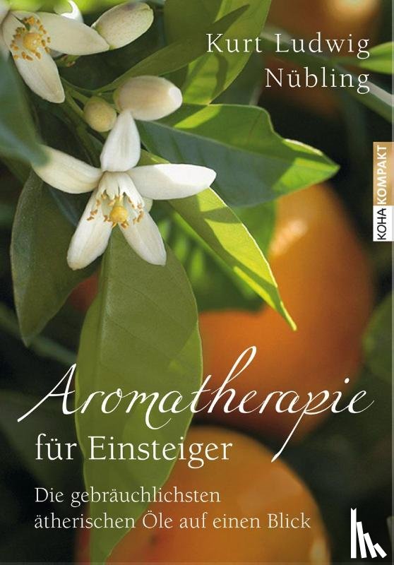Nübling, Kurt Ludwig - Aromatherapie für Einsteiger