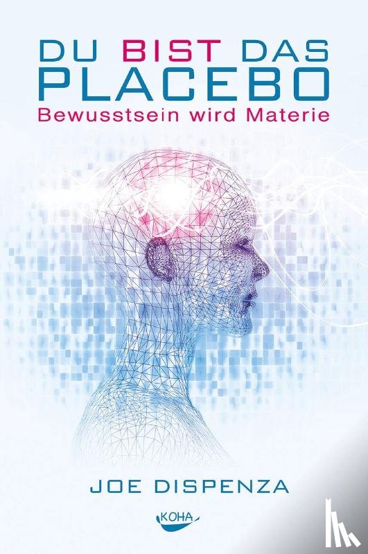 Dispenza, Joe - Du bist das Placebo