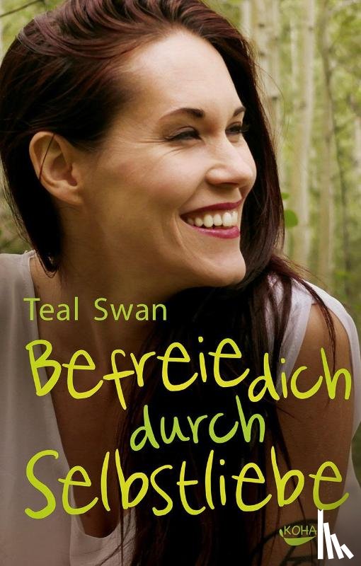 Swan, Teal - Befreie dich durch Selbstliebe