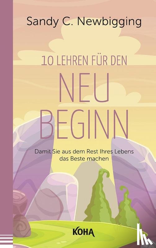 Newbigging, Sandy C. - Zehn Lehren für den Neubeginn