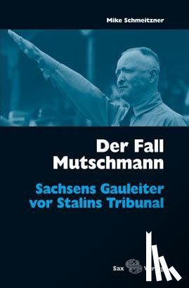 Schmeitzner, Mike - Der Fall Mutschmann