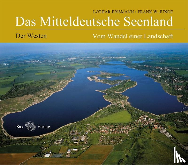 Eißmann, Lothar, Junge, Frank W. - Das Mitteldeutsche Seenland