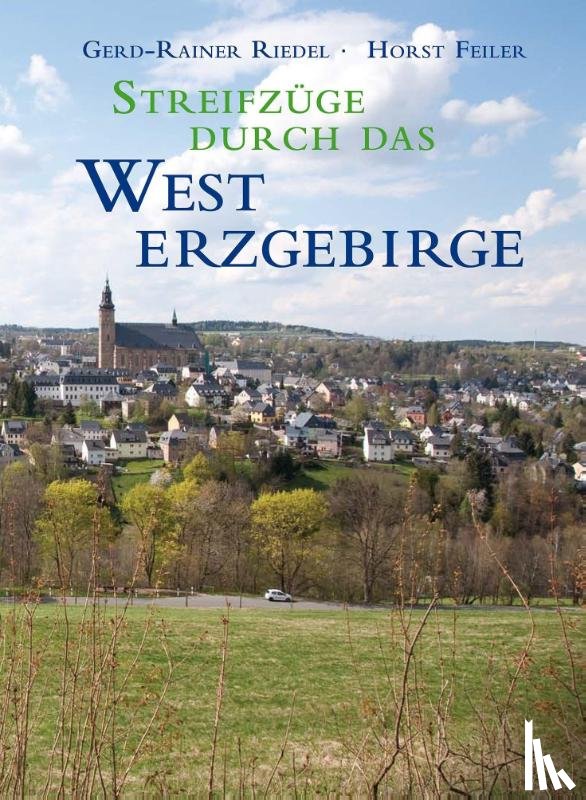 Riedel, Gerd-Rainer - Streifzüge durch das Westerzgebirge