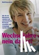 Rosenshein, Beth - Wechseljahre - nein danke!