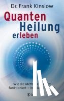 Kinslow, Frank - Quantenheilung erleben
