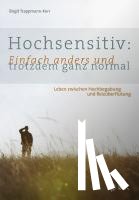 Trappmann-Korr, Birgit - Hochsensitiv: Einfach anders und trotzdem ganz normal