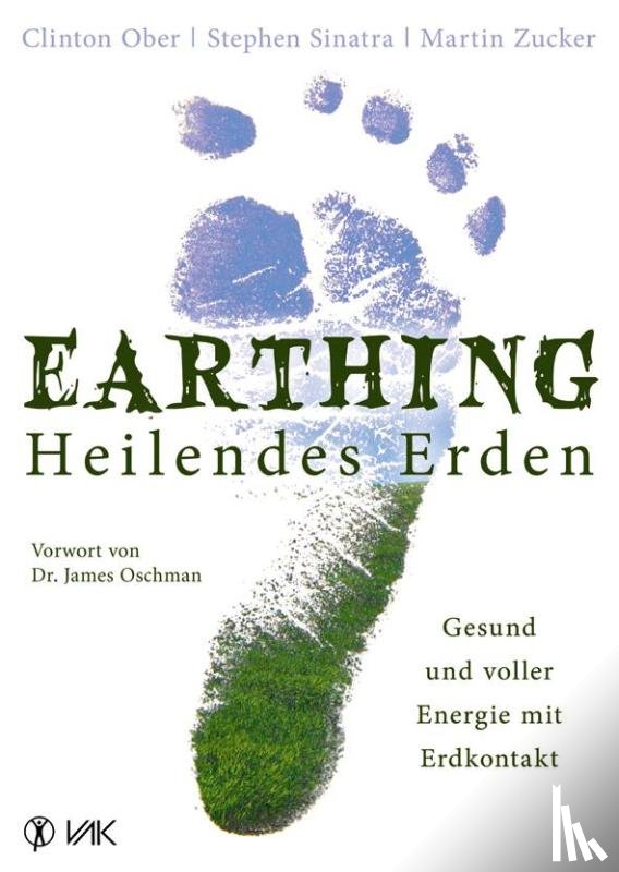 Ober, Clinton, Sinatra, Stephen T., Zucker, Martin - Earthing - Heilendes Erden