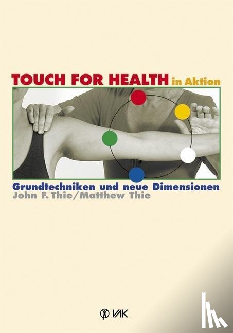 Thie, John F., Thie, Matthew - TOUCH FOR HEALTH in Aktion