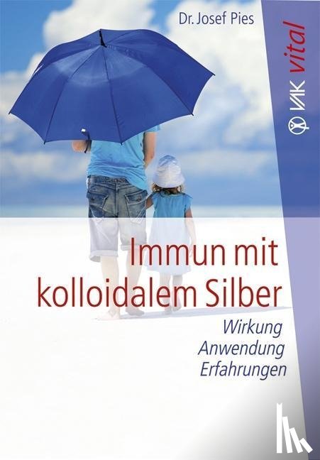 Pies, Josef - Immun mit kolloidalem Silber