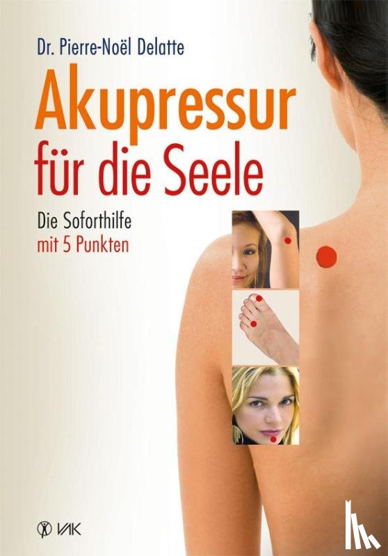 Delatte, Pierre-Noel - Akupressur für die Seele