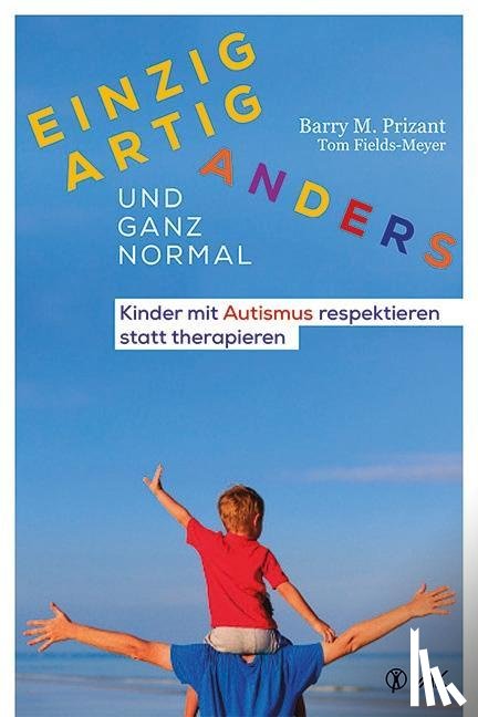 Prizant, Barry M., Fields-Meyer, Tom - Einzigartig anders - und ganz normal
