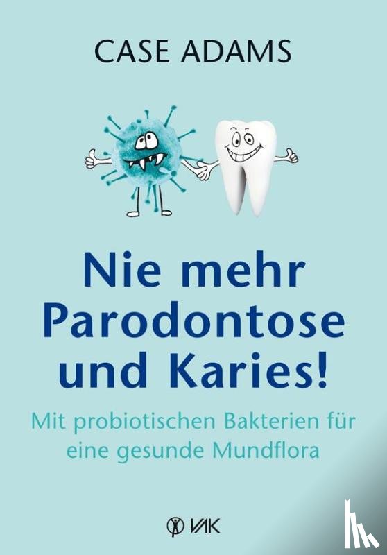 Adams, Case - Nie mehr Parodontose und Karies!