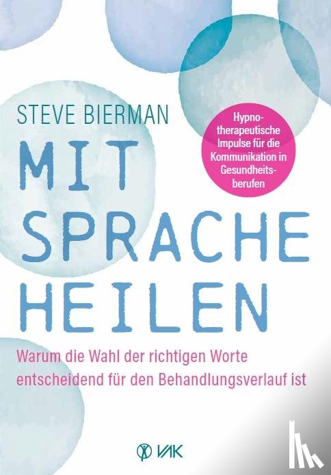 Bierman, Steve - Mit Sprache heilen