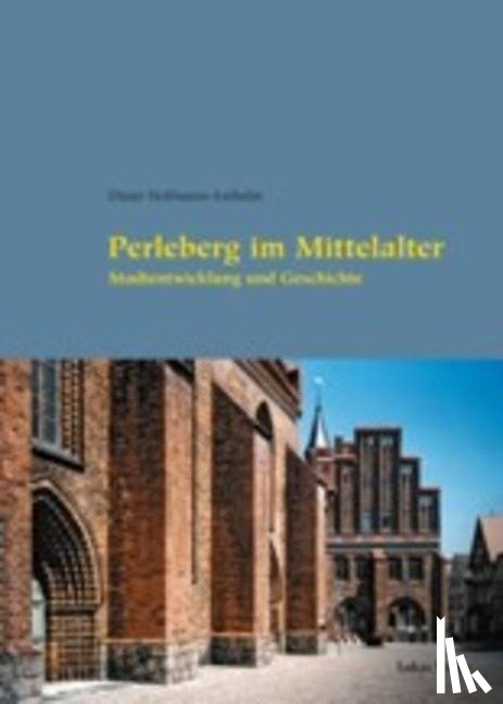 Hoffmann-Axthelm, Dieter - Perleberg im Mittelalter