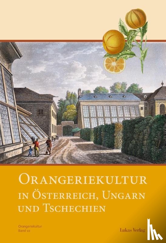  - Orangeriekultur in Österreich, Ungarn und Tschechien
