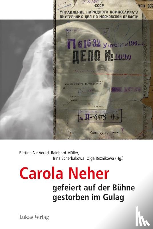  - Carola Neher - gefeiert auf der Bühne, gestorben im Gulag