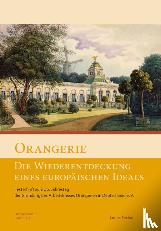  - Orangerie - Die Wiederentdeckung eines europäischen Ideals