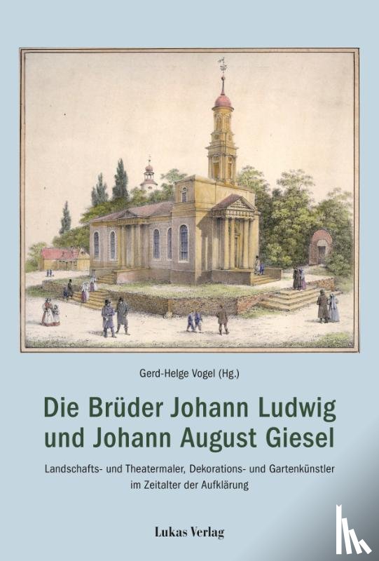  - Die Brüder Johann Ludwig und Johann August Giesel