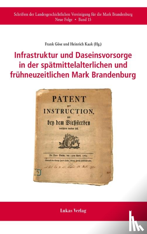  - Infrastruktur und Daseinsvorsorge in der spätmittelalterlichen und frühneuzeitlichen Mark Brandenburg