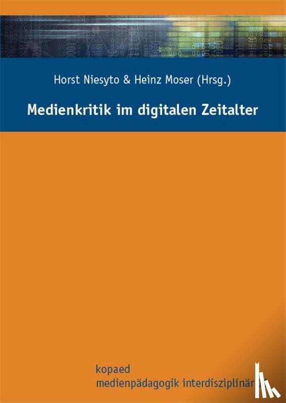 Niesyto, Horst, Moser, Heinz - Medienkritik im digitalen Zeitalter