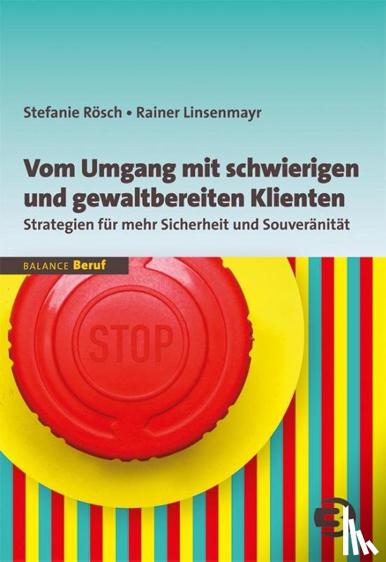 Rösch, Stefanie, Linsenmayr, Rainer - Vom Umgang mit schwierigen und gewaltbereiten Klienten