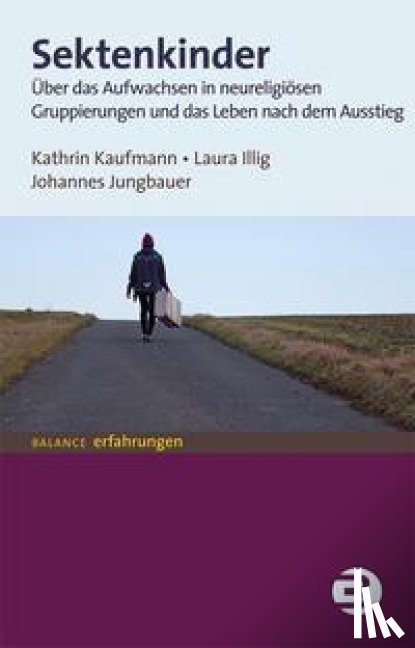 Kaufmann, Kathrin, Illig, Laura, Jungbauer, Johannes - Sektenkinder