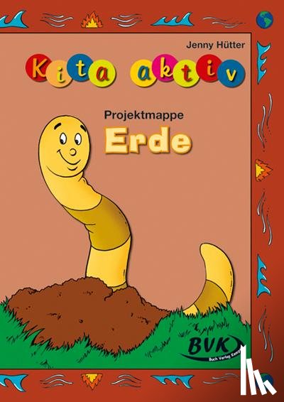 Hütter, Jennifer - Kita Aktiv "Projektmappe Erde"