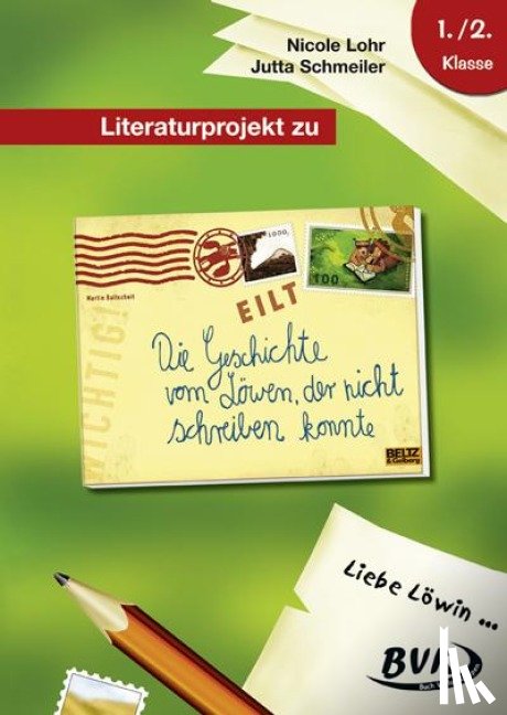 Lohr, Nicole, Schmeiler, Jutta - Literaturprojekt zu Die Geschichte vom Löwen, der nicht schreiben konnte