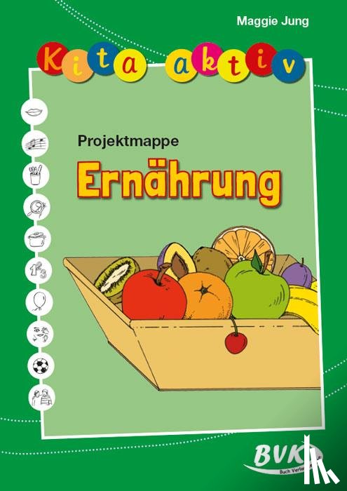 Jung, Maggie - Kita Aktiv - Projektmappe Ernährung