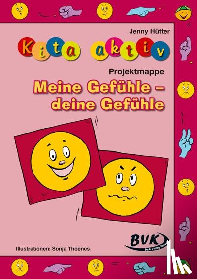 Hütter, Jenny - Kita Aktiv: Projektmappe Meine Gefühle - deine Gefühle