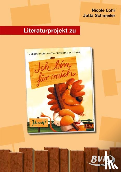 Lohr, Nicole, Schmeiler, Jutta - Literaturprojekt zu Ich bin für mich