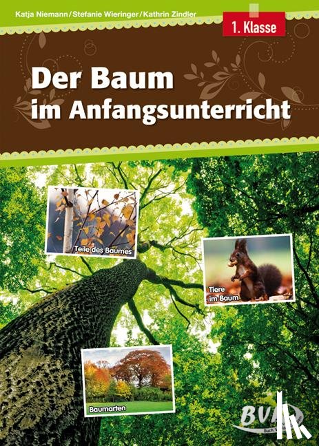 Niemann, Katja, Wieringer, Stefanie, Zindler, Kathrin - Der Baum im Anfangsunterricht