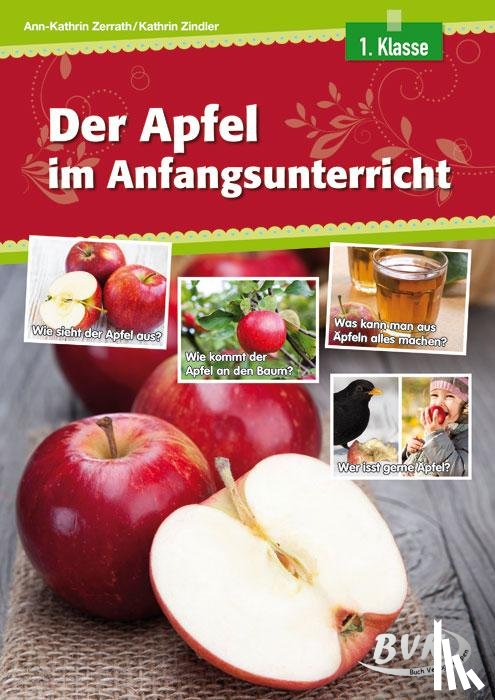 Zerrath, Ann-Kathrin, Zindler, Kathrin - Der Apfel im Anfangsunterricht