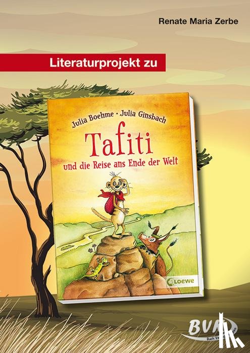 Zerbe, Eva Maria - Literaturprojekt zu "Tafiti und die Reise ans Ende der Welt"