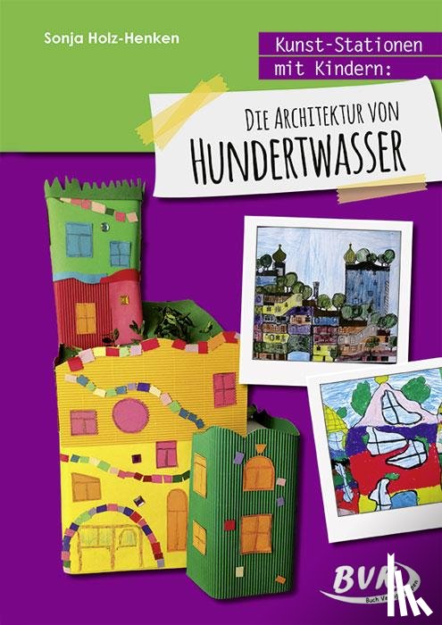 Holz-Henken, Sonja - Kunst-Stationen mit Kindern (2.-4. Klasse)
