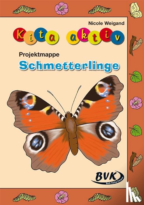Weigand, Nicole - Kita aktiv Projektmappe Schmetterlinge