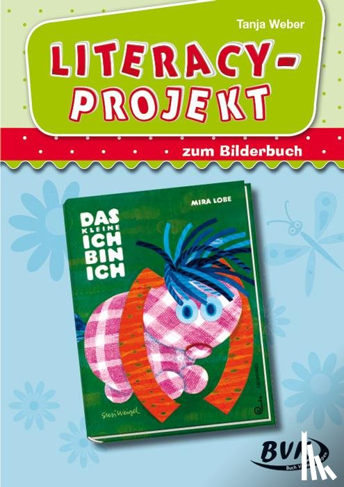 Weber, Tanja - Literacy-Projekt zum Bilderbuch "Das kleine Ich bin ich"