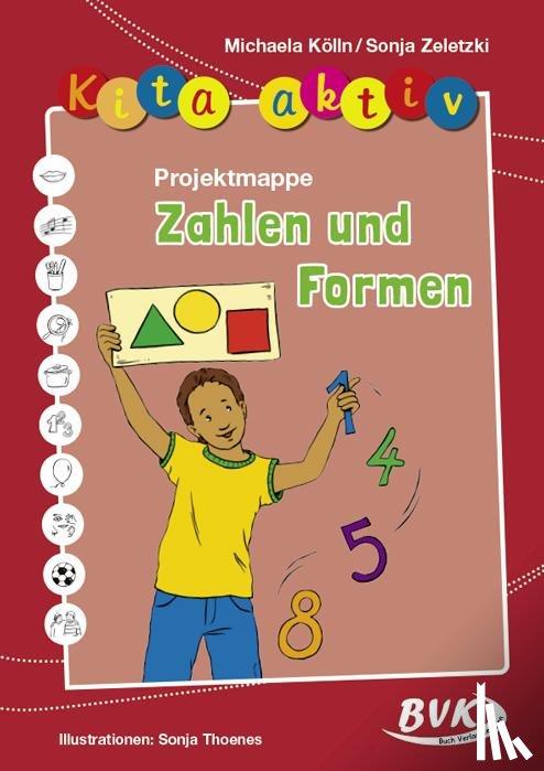 Kölln, Michaela, Zeletzki, Sonja - Kita aktiv Projektmappe Zahlen und Formen