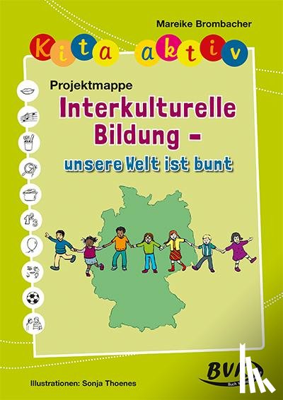Brombacher, Mareike - Kita aktiv Projektmappe Interkulturelle Bildung - unsere Welt ist bunt