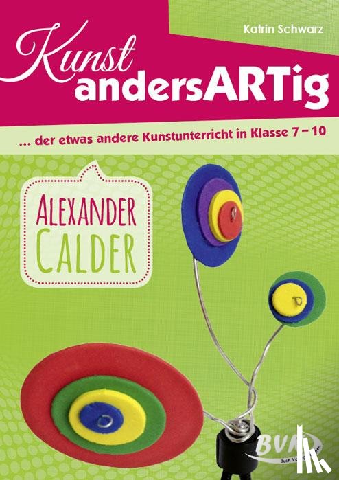 Schwarz, Katrin - Kunst andersARTig - Alexander Calder