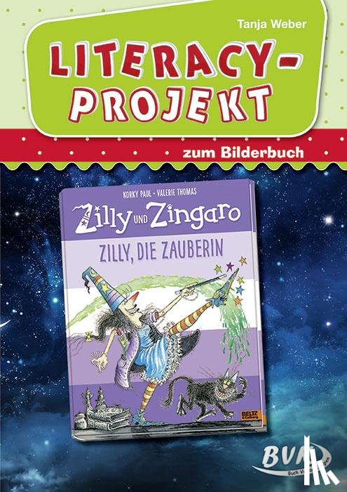 Weber, Tanja - Literacy-Projekt zum Bilderbuch Zilly, die Zauberin