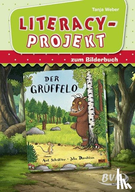 Weber, Tanja - Literacy-Projekt zum Bilderbuch Der Grüffelo