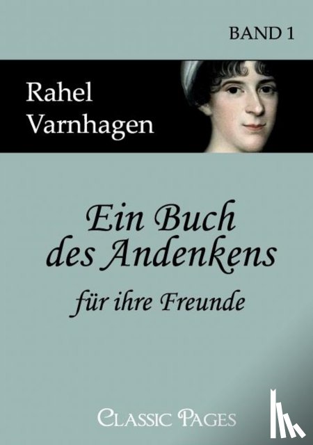Varnhagen, Rahel - Ein Buch des Andenkens fur ihre Freunde