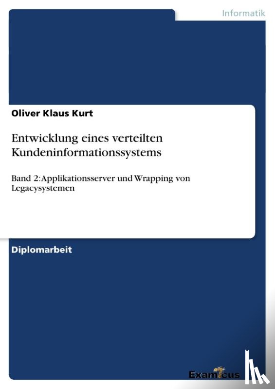 Kurt, Oliver Klaus - Entwicklung eines verteilten Kundeninformationssystems