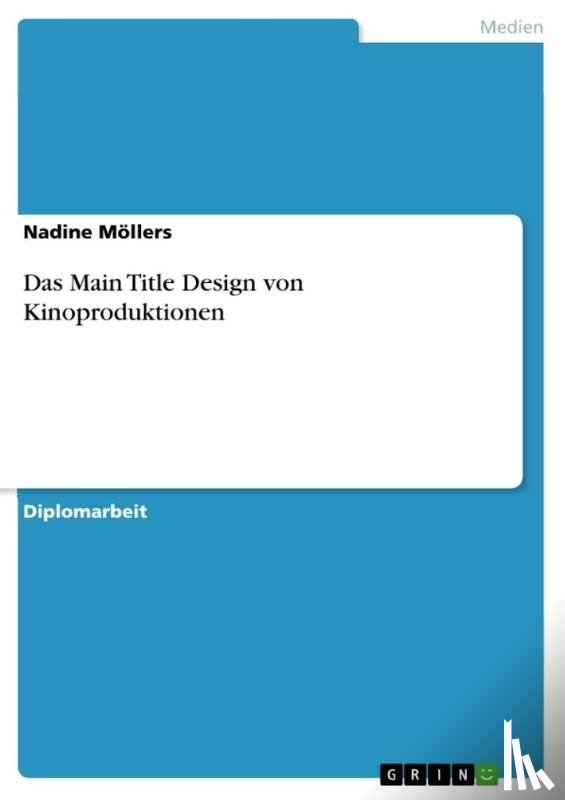 Moellers, Nadine - Das Main Title Design von Kinoproduktionen