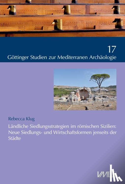 Klug, Rebecca - Ländliche Siedlungsstrategien im römischen Sizilien: