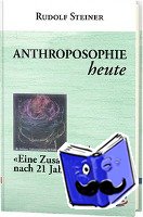 Steiner, Rudolf - Anthroposophie heute, Band 1