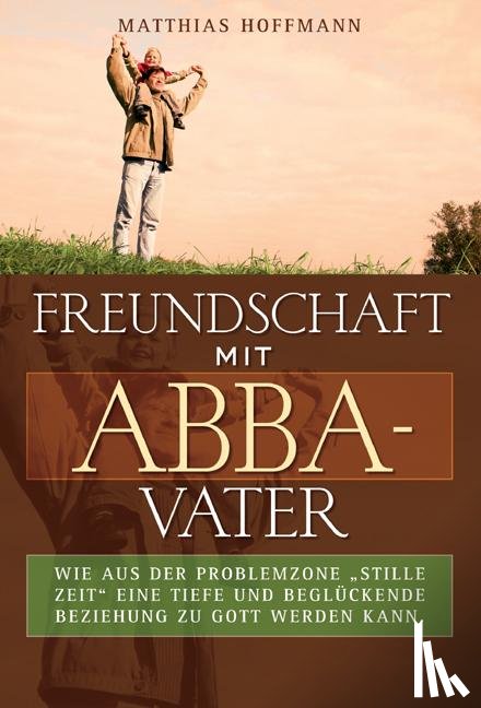 Hoffmann, Matthias - Freundschaft mit Abba-Vater